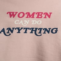 Kadınlar Kadınlar Her Şeyi Yapabilir Sweatshirt